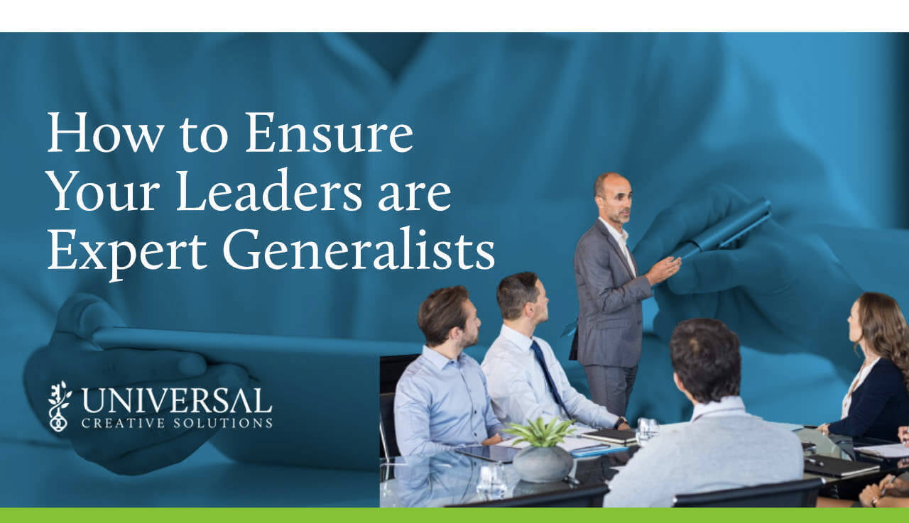 How to Ensure Your Leaders are Expert Generalists